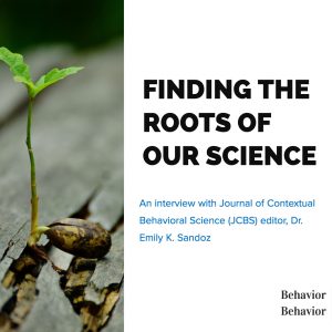 Finding The Roots of Our Science with Emily Sandoz, PhD